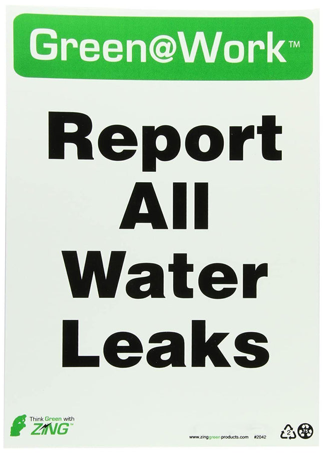 ZING 2042 Green at Work Sign  Report All Water Leaks  14 Inches H x 10 Inches Wi